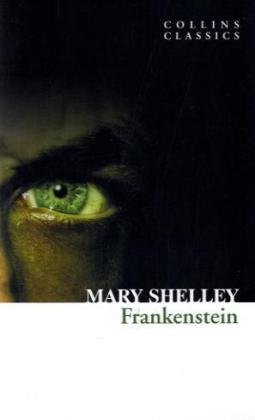 Mary Shelley/Frankenstein (Collins Classics)